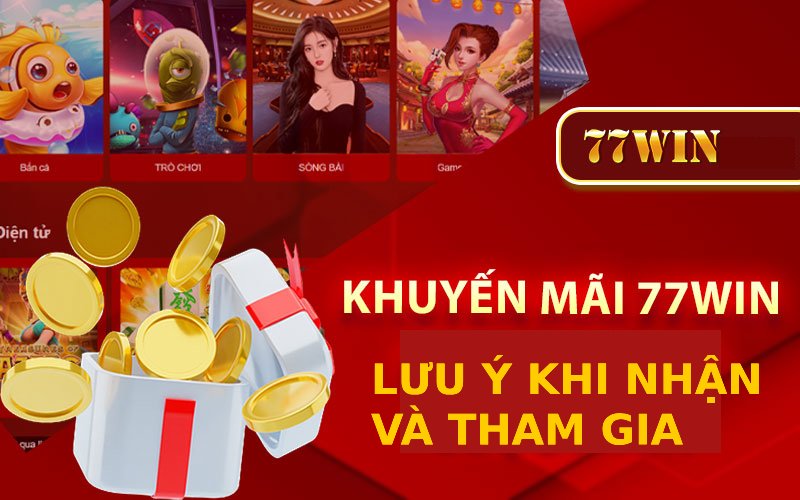 Các khuyến mãi 77win siêu hấp dẫn