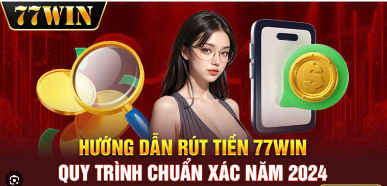 So sánh các phương thức rút tiền 77win